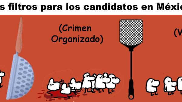 Los filtros para candidatos en México