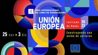 FIL Guadalajara 2023: La Unión Europea presenta su programa como Invitada de Honor