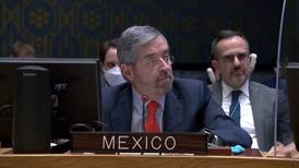 México pide ante la ONU que se garantice el respeto de las instalaciones médicas en Ucrania