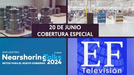 Nearshoring Talks 2024 - COPARMEX | EL FINANCIERO