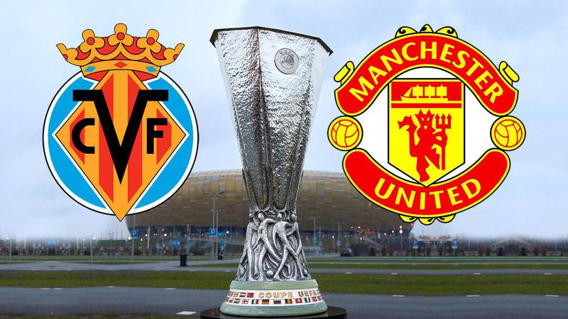 Villarreal vs. Manchester United: Cómo ver la Final de UEFA Europa League