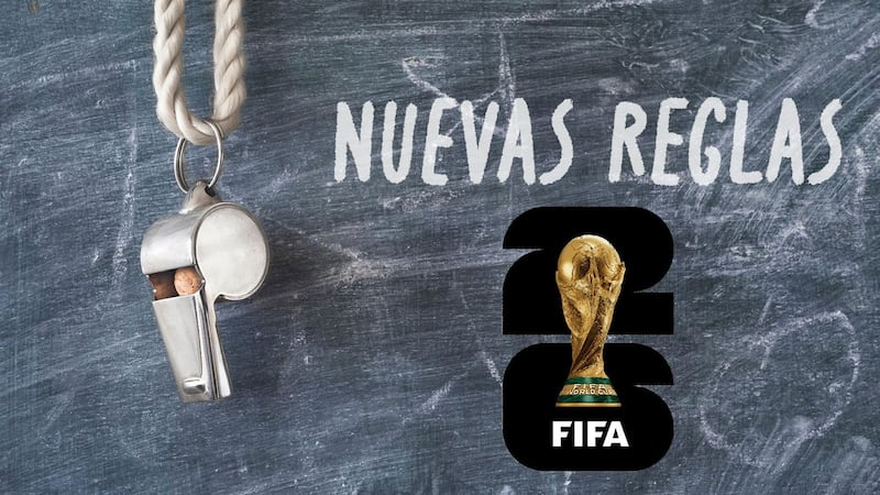 ¿Cuáles son las nuevas reglas del futbol que entran en vigor para el Mundial 2026?