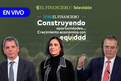 Foro de El Financiero EN VIVO: Construyendo oportunidades y crecimiento económico con equidad