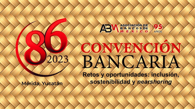 Convención Bancaria 2023: ¿Qué es, cuándo y dónde se llevará a cabo? Programa e invitados