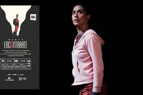 ‘Hasta encontrarte’: Propuesta teatral unipersonal de Vicky Araico regresa al Centro Cultural de la UNAM
